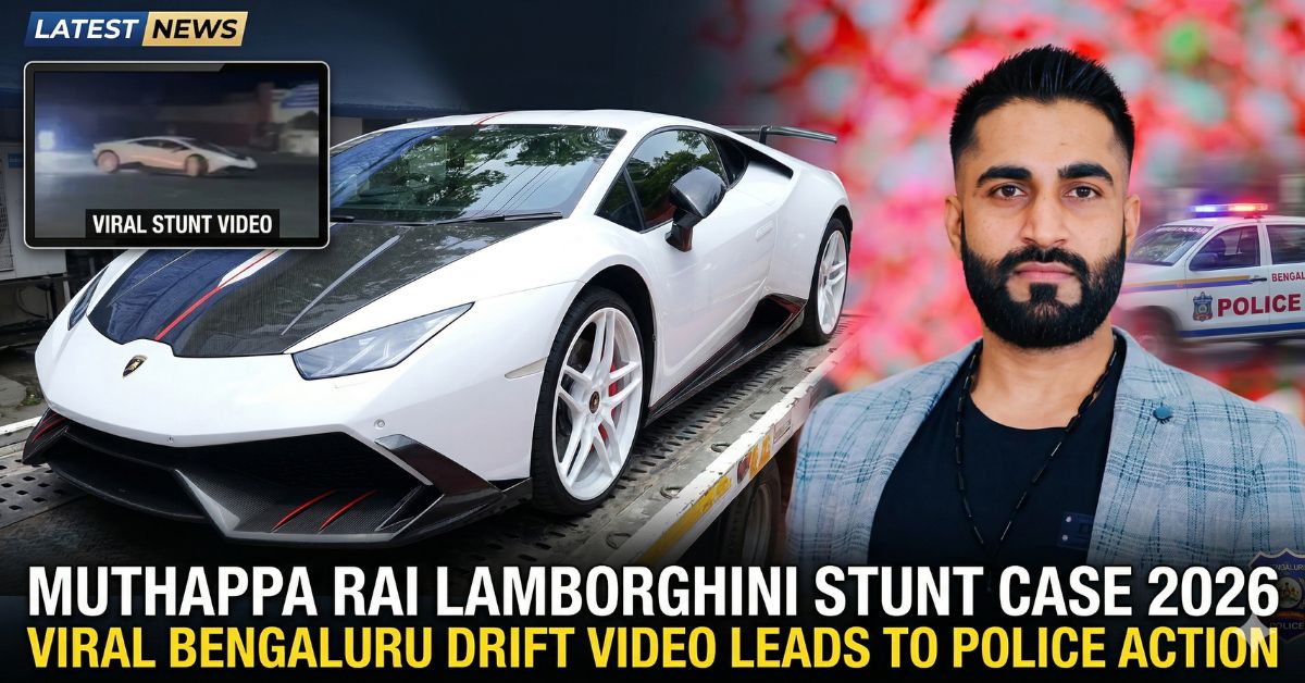 Muthappa Rai Lamborghini Stunt Case 2026